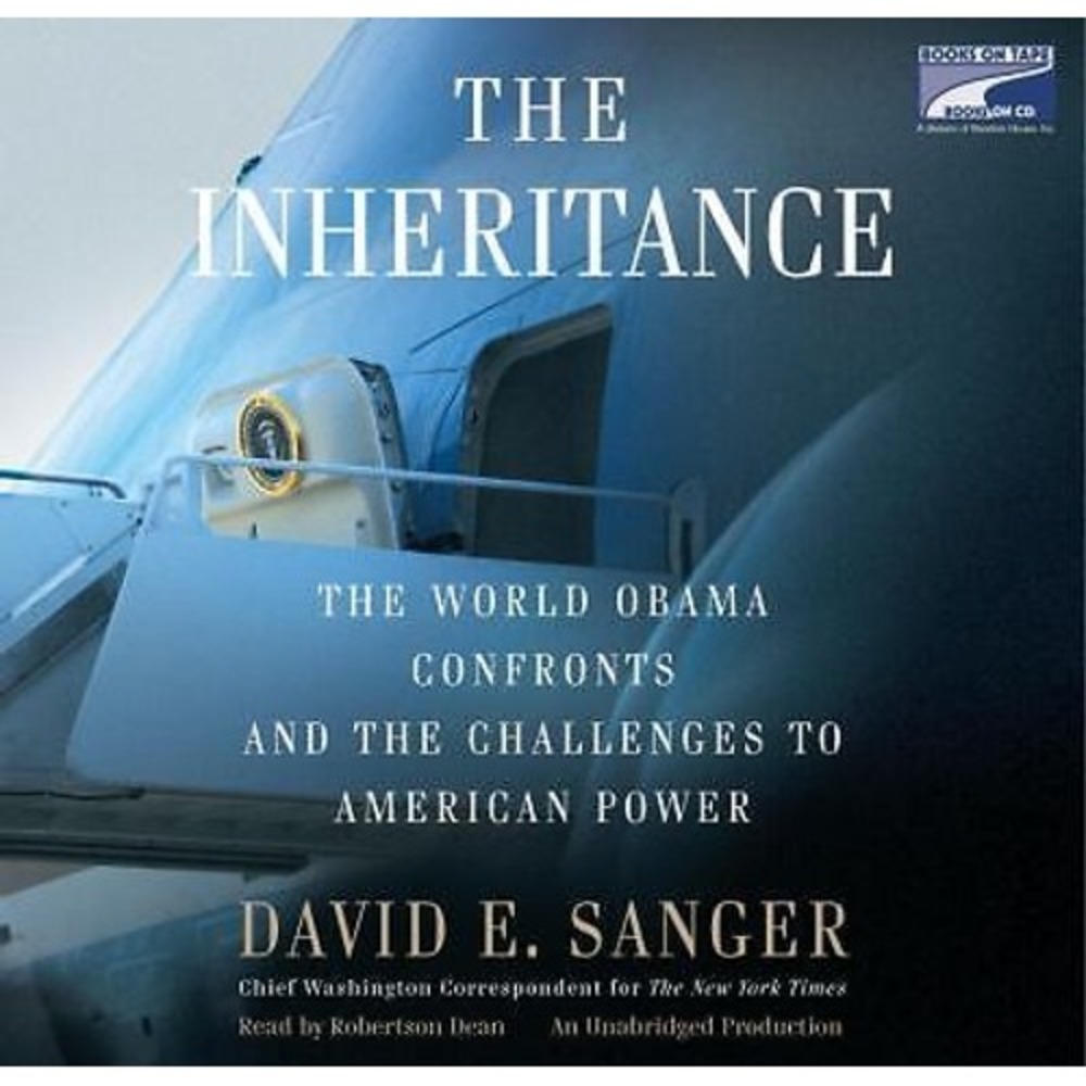 THE INHERITANCE by David E. Sanger (1ST EDITION) Obama‎ & American Power